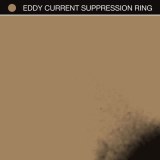 Eddy Current Suppression Ring Album Cover