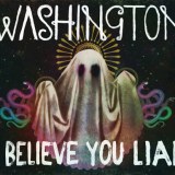 Washington I Believe You Liar Album Cover